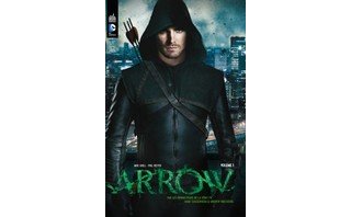 Arrow, la série TV, T1 - Par Marc Guggenheim et Andrew Kreisberg (Trad. Benjamin Rivière) - Urban Comics