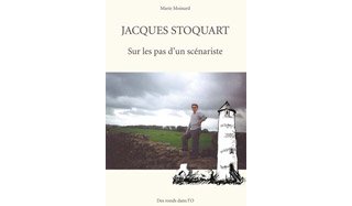 Sur les traces d'un scénariste inconnu : Jacques Stoquart