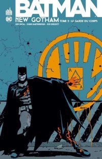 Batman - New Gotham T3 - Par Greg Rucka, Jeph Loeb, Shawn Martinbrough et Rick Burchett - Urban Comics