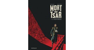 Mort au Tsar, T1 : Le Gouverneur - Par Nury & Robin - Dargaud