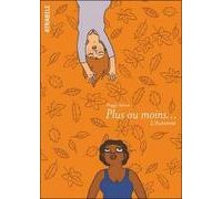 Plus ou Moins... - T3 : L'automne - Par Peggy Adam - Atrabile