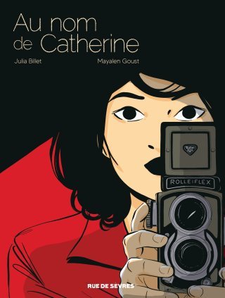 Au nom de Catherine – par Julia Billet et Mayalen Goust – Éd. Rue de Sèvres