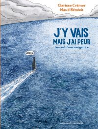 J'y vais mais j'ai peur - Par Clarisse Cremer & Maud Bénézit - Ed. Delcourt