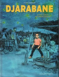 Djarabane T ; 1 : Au petit marché des amours perdues – Par Adjim Danngar – Delcourt/Mirages