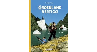 Groenland Vertigo : Tanquerelle voyage aux confins de la narration