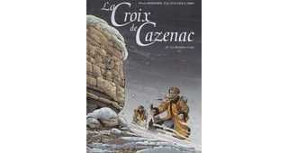 La Croix de Cazenac – T10 : La dernière Croix – Par Boisserie, Stalner & Siro - Dargaud