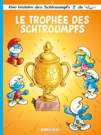 Le Trophée des Schtroumpfs – Par Dubuisson, Culliford & Borecki – Éd. Le Lombard