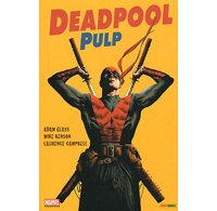 Deadpool Pulp – Par Adam Glass & Mike Benson & Laurence Campbell – Panini Comics