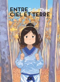 Entre ciel et terre (Vol. 1) - Golo Zhao - Cambourakis