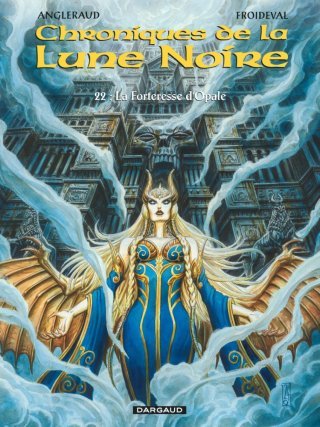 Les Chroniques de la lune noire T. 22, La Forteresse d'Opale - Par François Froideval & Fabrice Angleraud - Ed. Dargaud