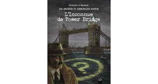 Une Enquête du commissaire Raffini – Tome 11 : L'inconnue de Tower Bridge – Par Rodolphe et Christian Maucler – Tartamudo