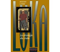 La Stratégie du crabe - Luka N° 8 - Lapière et Mezzomo - Dupuis