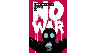 No War : une formidable fable politico-fantastique signée Anthony Pastor