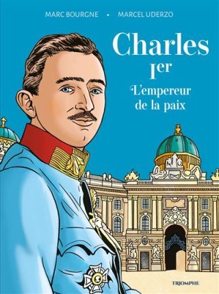 Charles Ier, l'empereur de la paix : la conscience contre le pouvoir