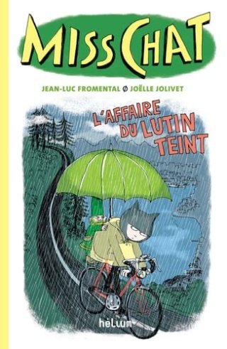 Miss Chat T. II : L'Affaire du lutin teint – Par Jean-Luc Fromental & Joëlle Jolivet – Hélium