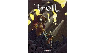 Troll - T6 : La victoire en pleurant - par Morvan, Labourot & Lerolle - Delcourt