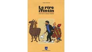 Le Rire de Tintin, Essai sur le comique Hergéen - Par T. Groensteen - Moulinsart 