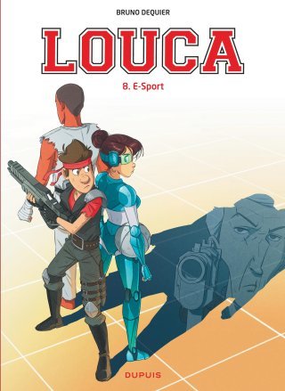  Louca T. 8 : E-Sport – Par Bruno Dequier – Dupuis