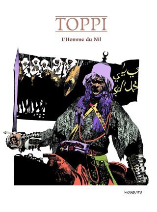 L'Homme du Nil - Par Sergio Toppi - Ed. Mosquito