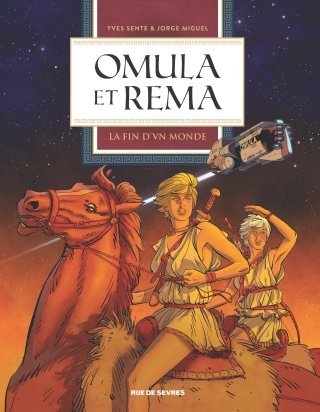 Omula et Rema : « La Fin d'un monde » T. 1 - Par Yves Sente & Jorge Miguel - Ed. Rue de Sèvres