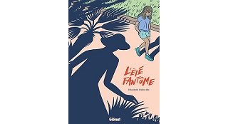 "L'Été fantôme" - Par Élizabeth Holleville - Glénat