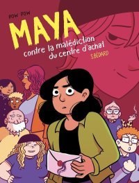 Maya contre la malédiction du centre d'achat, horreurs et rigolades