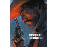Jusqu'au dernier - Par Felix et Gastine - Editions Bamboo