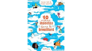 Dix petits insectes dans le brouillard – Par Cali & Pianina – Sarbacane