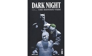 Dark Night : Une histoire vraie - Par Paul Dini et Eduardo Risso - Urban Comics