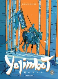 Yojimbot T. 3 : Sylvain Repos au sommet de son art