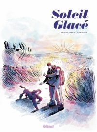 Soleil Glacé - Par Vidal & Giraud - Éd. Glénat