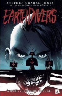 Earthdivers T.1 - Par Stephen Graham Jones & Davide Gianfelice - Ed. Black River
