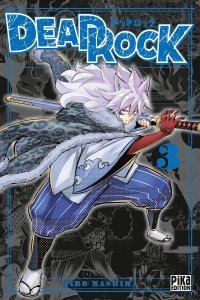 Dead Rock T.3 & T.4 - Par Hiro Mashima - Éd. Pika Edition
