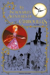Les Incroyables Aventures de Gribouillis – Par Turf – Ed. Delcourt