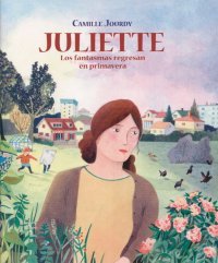 Juliette – Les Fantômes reviennent au printemps – Par Camille Jourdy - Acte Sud BD 