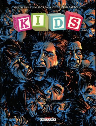 Kids - Par Garth Ennis & Dalibor Talajic - Ed. Delcourt Comics