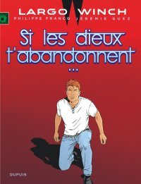 Si les dieux t'abandonnent… : un nouveau souffle pour Largo Winch