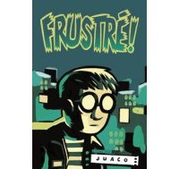 Frustré ! - Juaco - 6 Pieds sous Terre