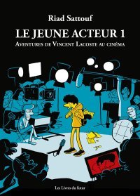 Quand Riad Sattouf raconte les aventures de Vincent Lacoste au cinéma