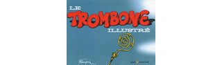 Les titres du Trombone Illustré (enfin) disponibles en album !