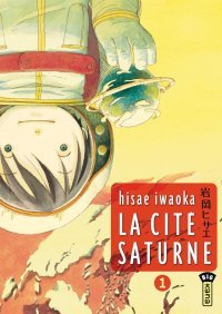 La cité Saturne T1 - Par Hisae Iwaoka - Kana