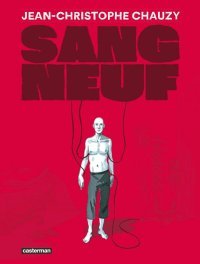 Sang neuf - Par Jean-Christophe Chauzy - Ed. Casterman