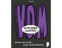 Vie de merde illustrée - Collectif - Editions Privé