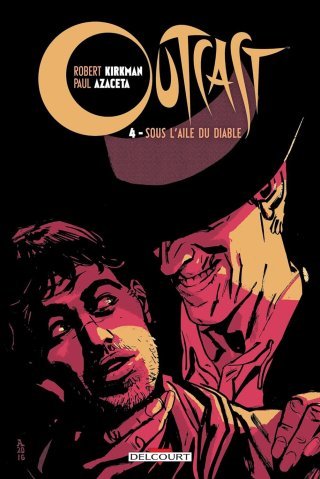 Outcast T. 4 - Par Robert Kirkman - Paul Azaceta - Delcourt Comics