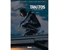 Tanâtos, T4 : Menace sur Paris - Par Didier Convard & Jean-Yves Delitte - Glénat