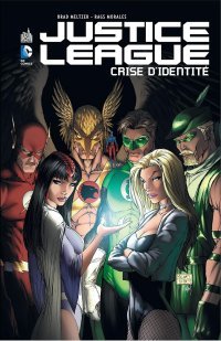 Justice League, Crise d'Identité - Par Brad Meltzer & Rags Morales - Urban Comics