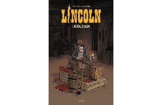Lincoln T9, Ni dieu, ni maître - Par Olivier, Jérôme et Anne-Claire Jouvray - Éditions Paquet