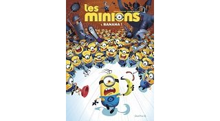 Les Minions, T1 : Banana ! - Par Renaud Collin & Didier Ah-Koon - Dupuis
