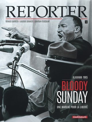 Reporter T. 1 : Alabama 1965, Bloody Sunday - Une marche pour la liberté