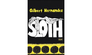 Sloth - Les Paresseux - Par Gilbert Hernandez – Panini Comics